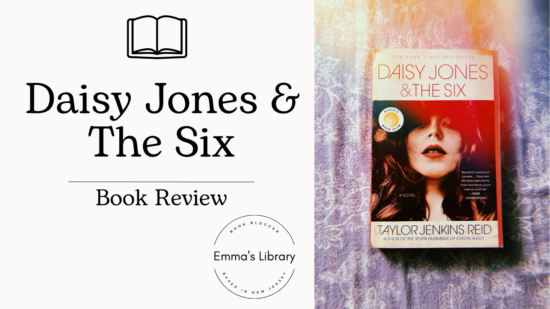 Book Review Daisy Jones And The Six By Taylor Jenkins Reid Emma S Library