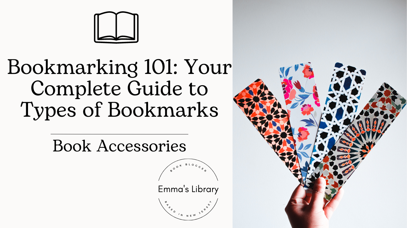 Bookmarking 101: Your Complete Guide to Types of Bookmarks | Emma's Library