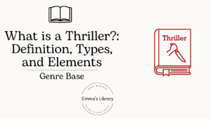 What is a Thriller?: Definition, Types, and Elements | Emma's Library